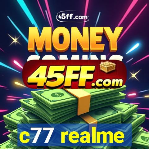 c77 realme